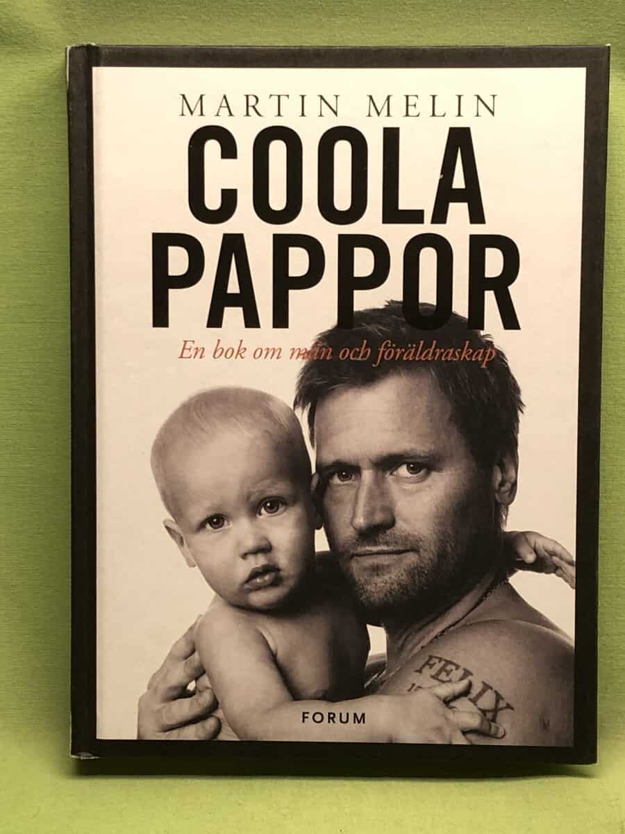 Martin Melin : Coola pappor - En bok om min och föräldraskap