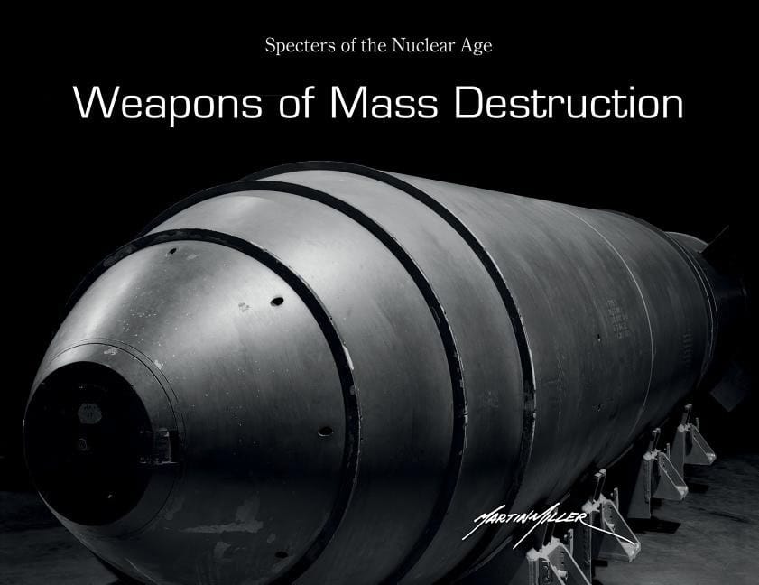 Martin Miller : Weapons of mass destruction - specters of the nuclear age