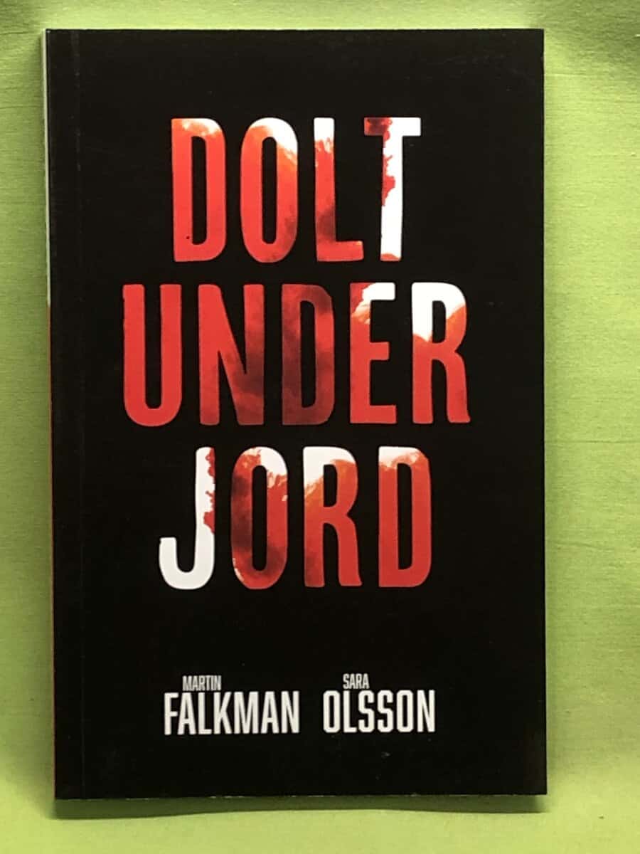 Falkman, Martin, Olsson, Sara : Dolt under jord