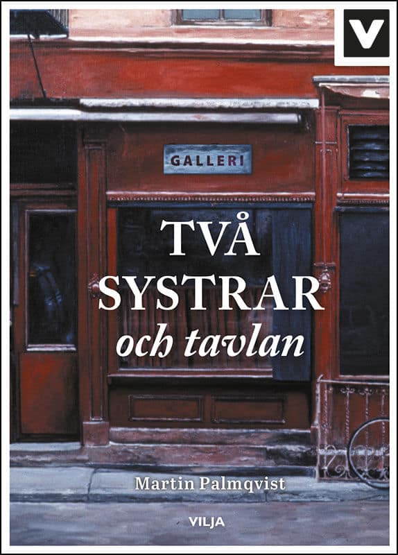 Martin Palmqvist : Två systrar och tavlan