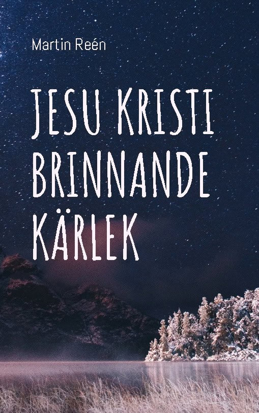 Martin Reén : Jesu Kristi brinnande kärlek : att växa in i vår identitet som lammets hustru