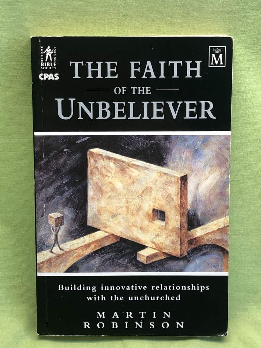 Martin Robinson : The Faith of the Unbeliever