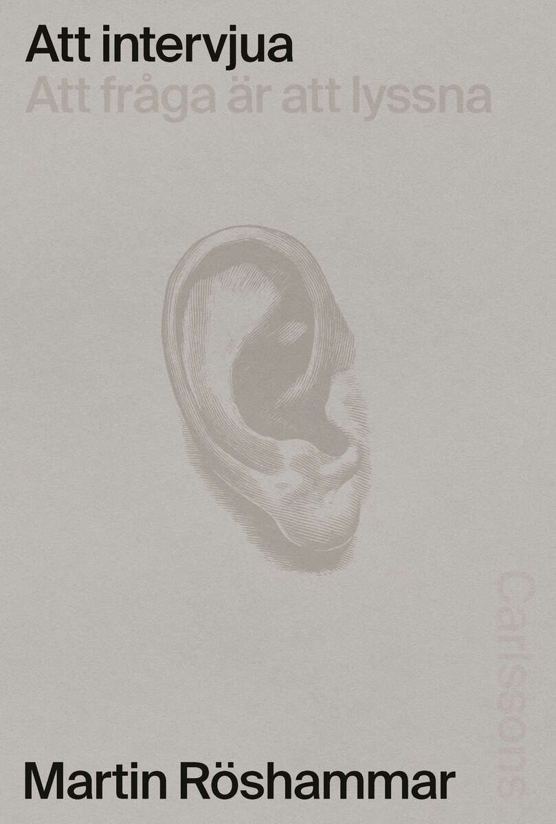 Martin Röshammar : Att intervjua : Att fråga är att lyssna