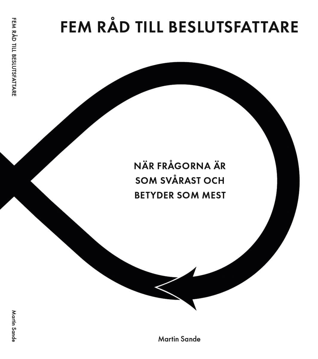 Martin Sande : Fem råd till beslutsfattare
