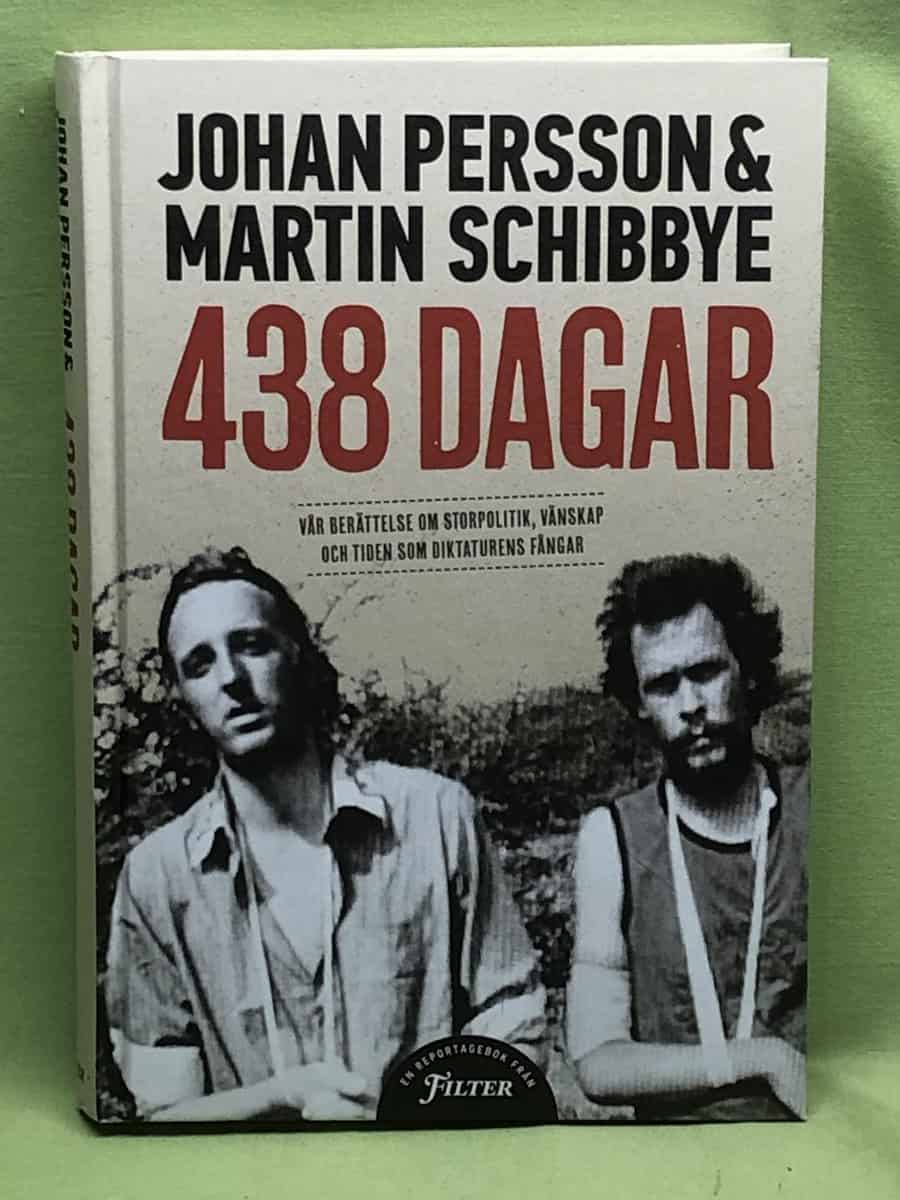 Martin Schibbye Johan Persson : 438 dagar