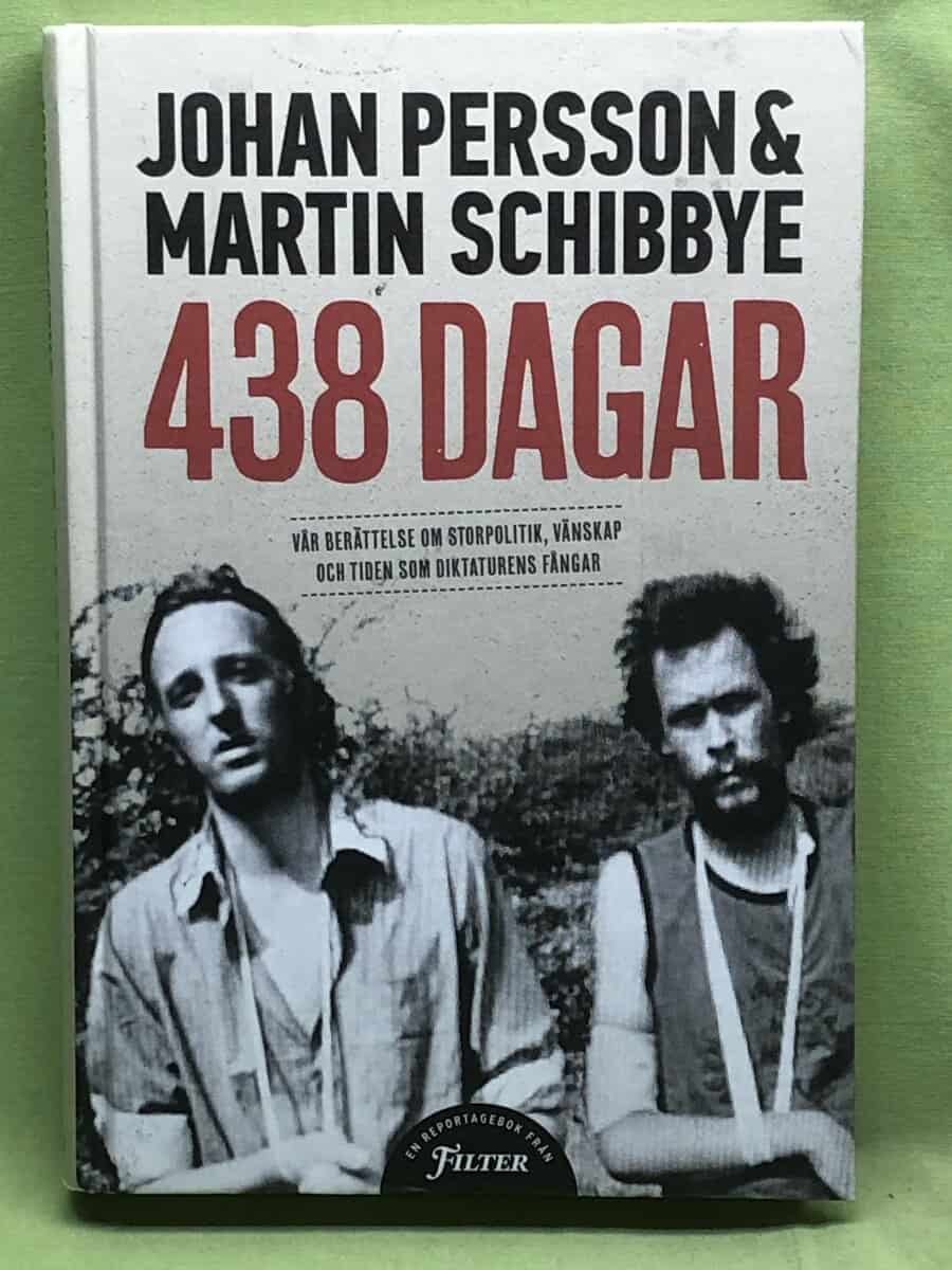Martin Schibbye Johan Persson : 438 dagar