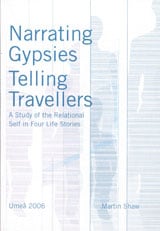 Martin Shaw : Narrating Gypsies, telling travellers : a study of the relational self in four life stories