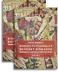 Martin Sunnqvist : Konstitutionellt kritiskt dömande - Förändringar av nordiska domares attityder under två sekel