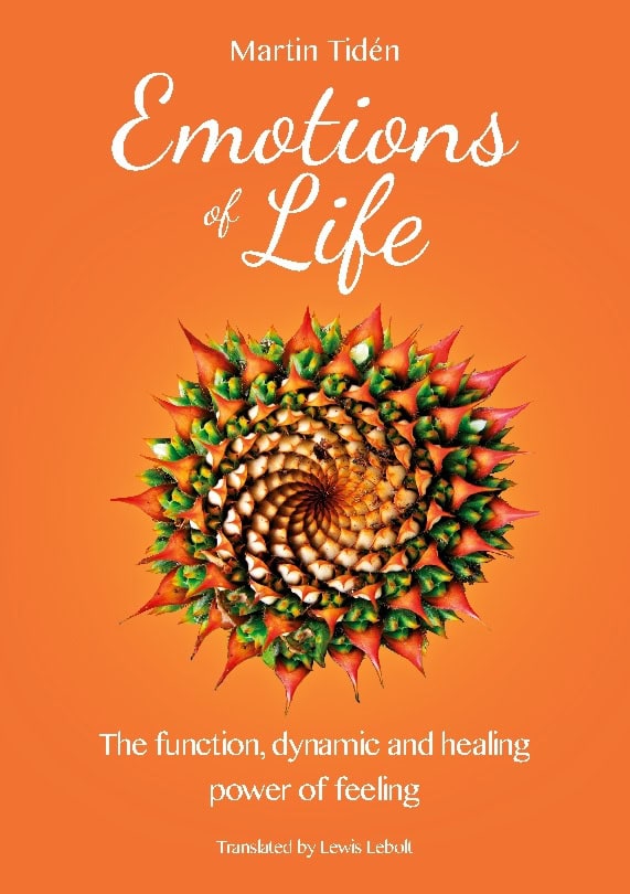 Martin Tidén : Emotions of life : the function, dynamic and healing power of feeling