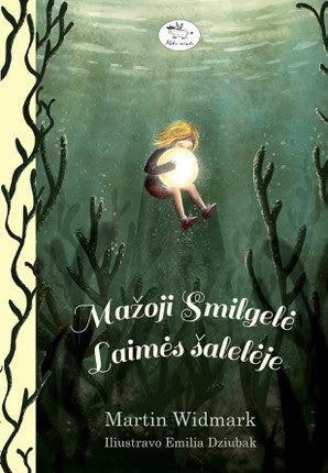 Martin Widmark : Mažoji Smilgelė Laimės šalelėje