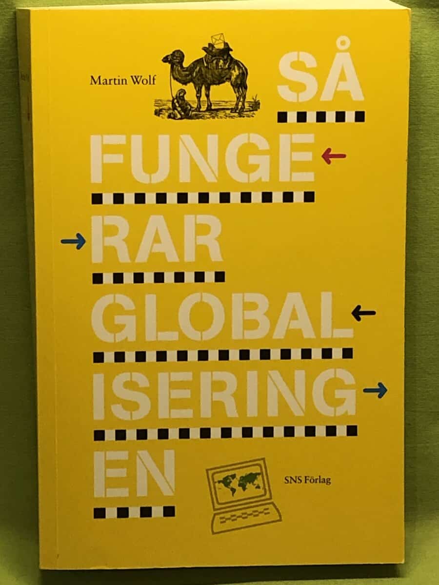 Martin Wolf : Så fungerar globaliseringen
