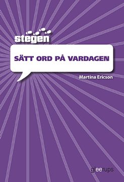Martina Ericson : Stegen - Sätt ord på vardagen