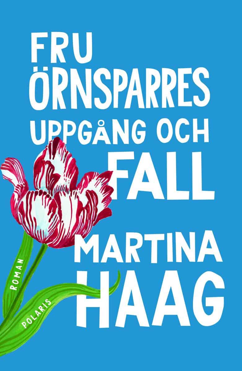 Martina Haag : Fru Örnsparres uppgång och fall