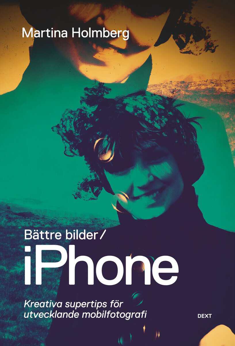 Martina Holmberg : Bättre bilder / iPhone