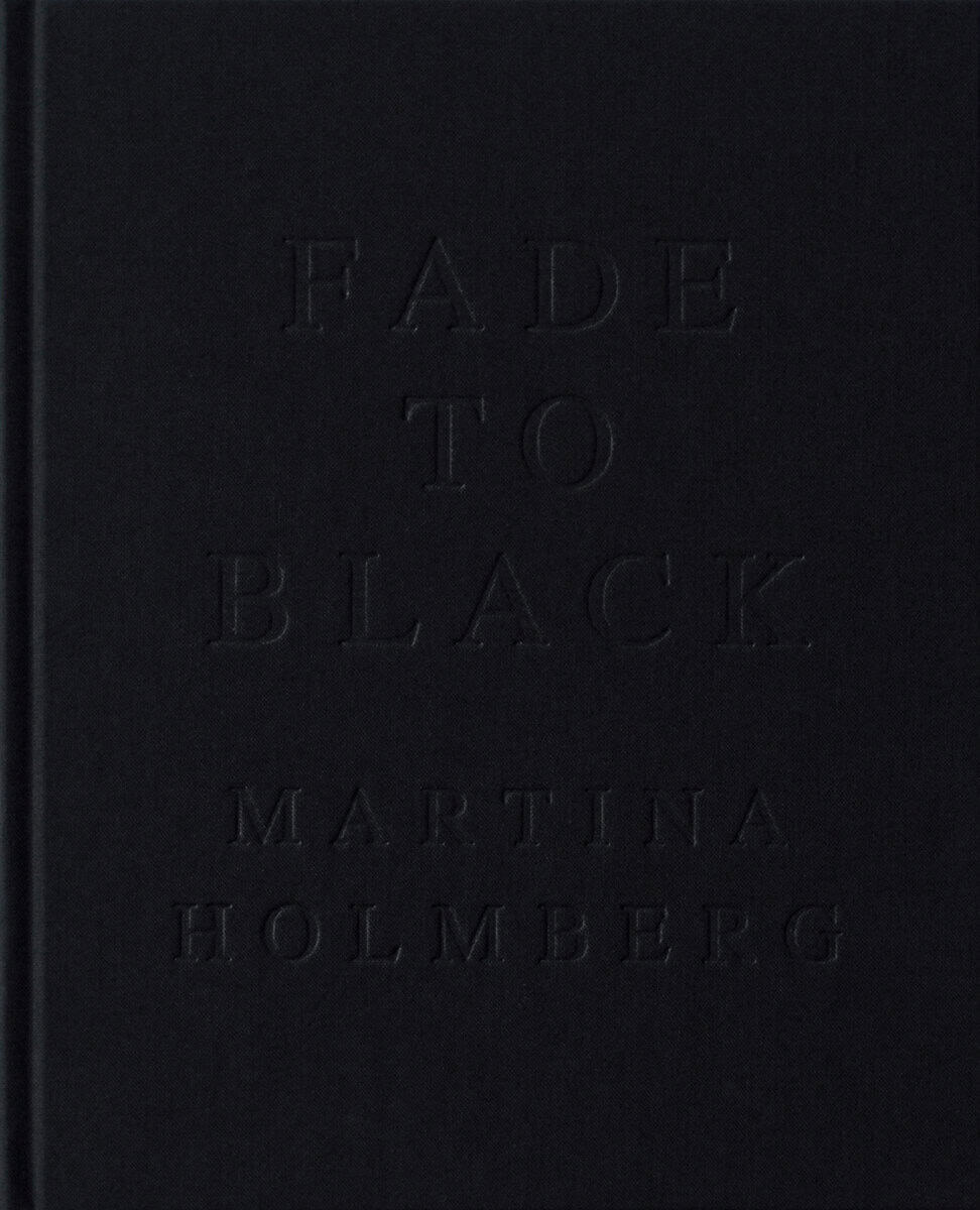 Martina Holmberg : Fade to Black