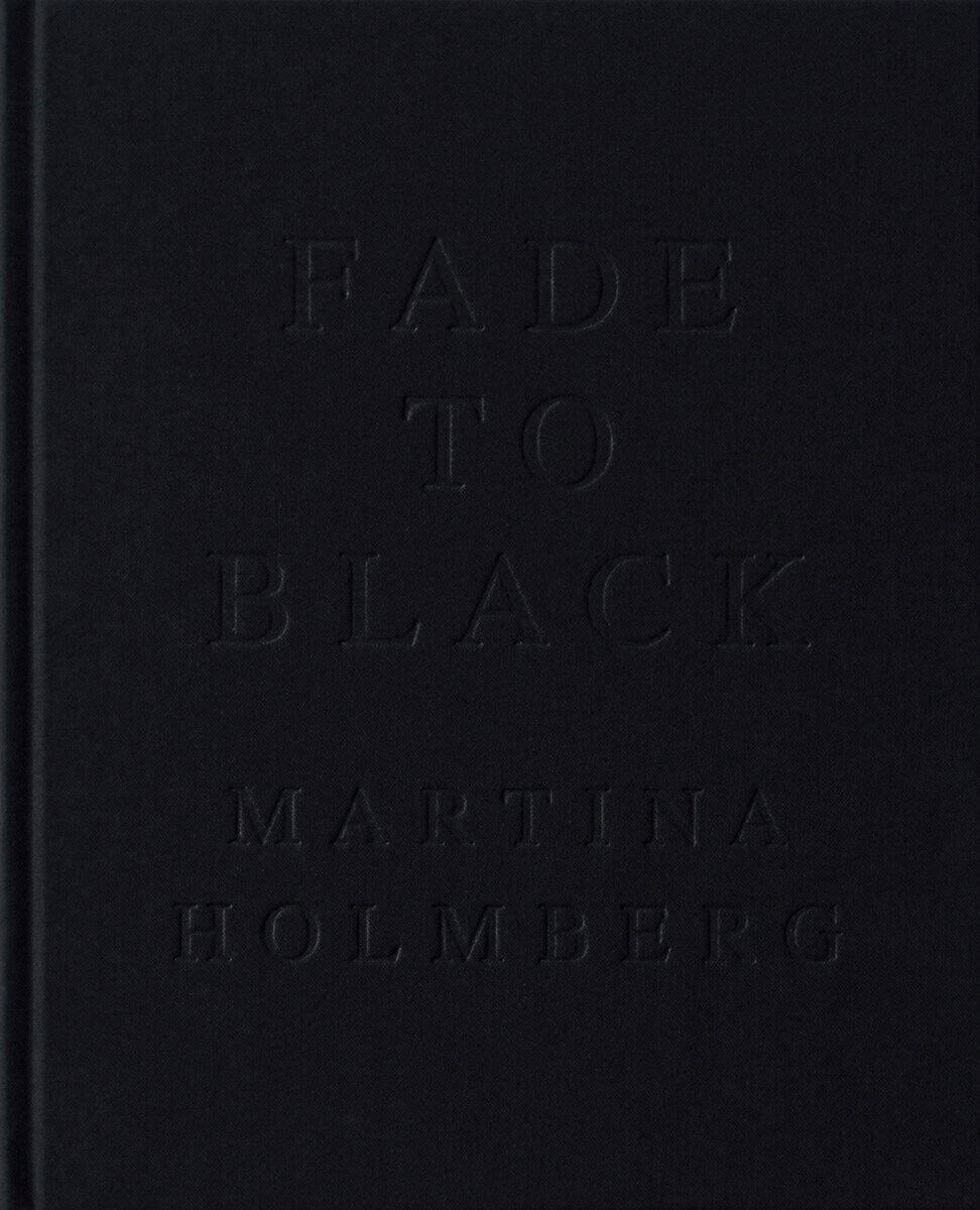 Martina Holmberg : Fade to Black
