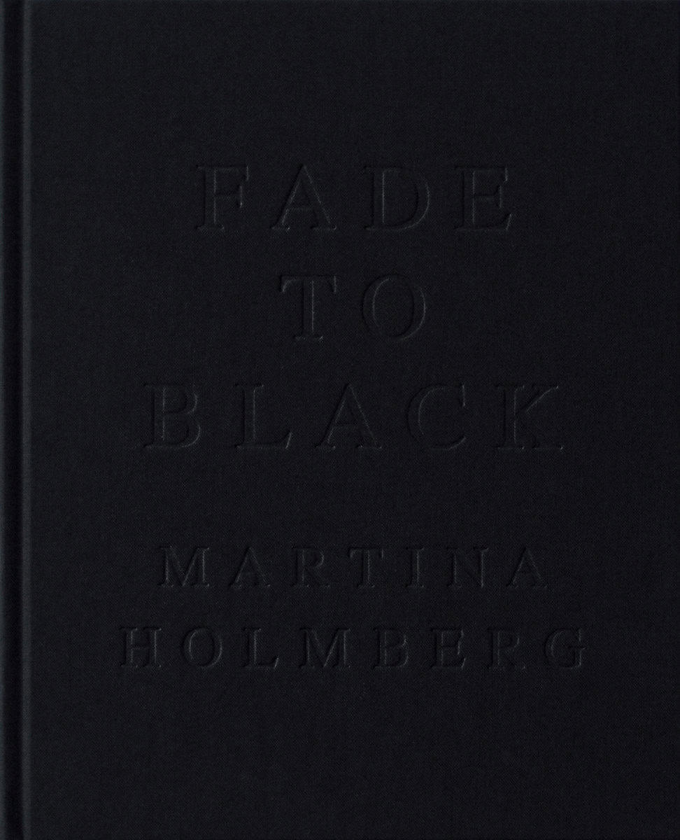 Martina Holmberg : Fade to Black