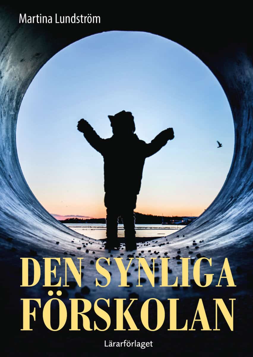 Martina Lundström : Den synliga förskolan