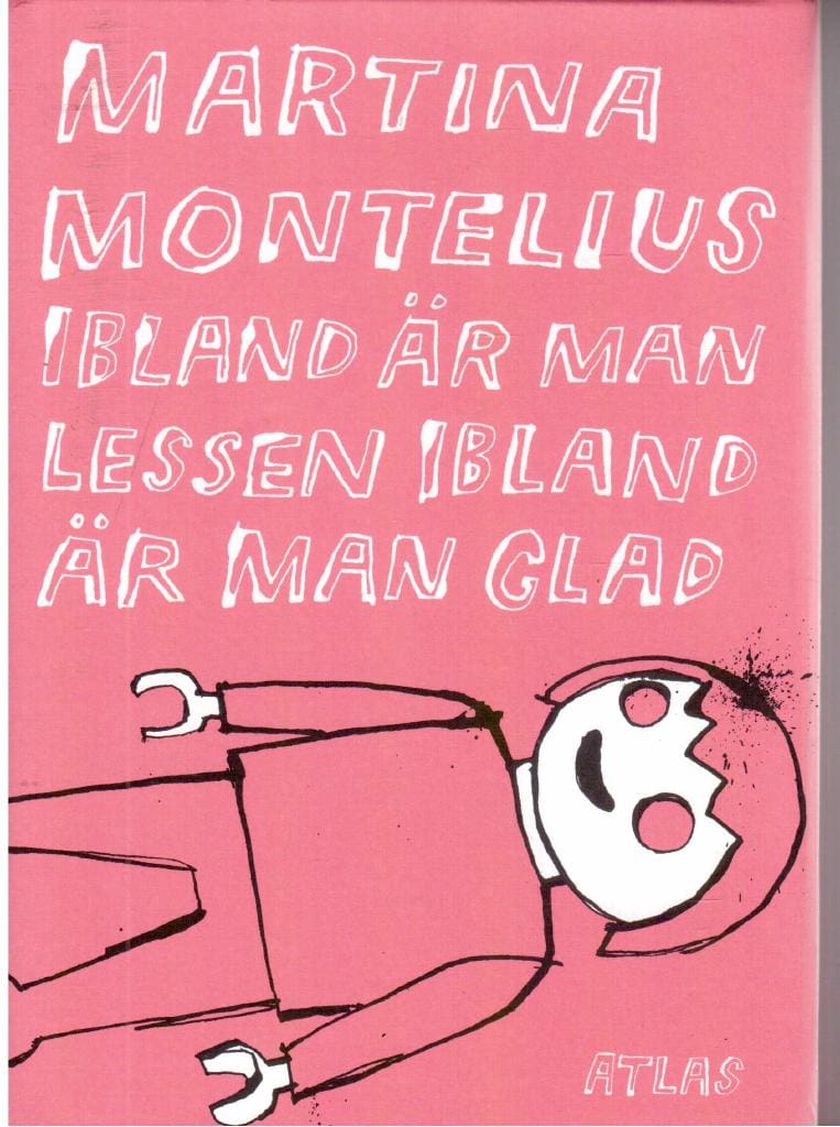 Martina Montelius : Ibland är man lessen ibland är man arg