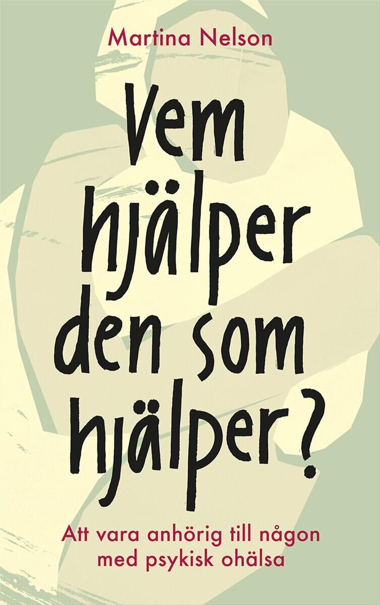 Martina Nelson : Vem hjälper den som hjälper?