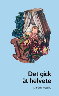 Martina Westlye : Det gick åt helvete