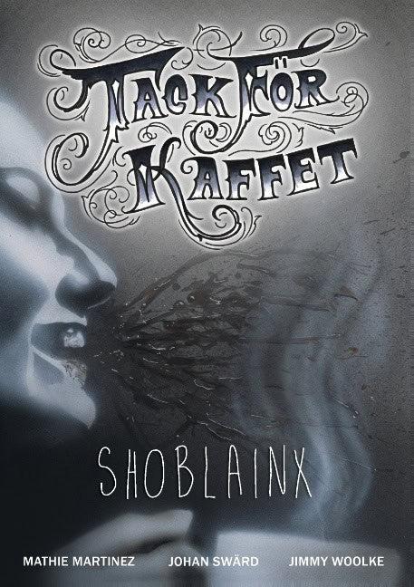 Martinez, Mathie ; Swärd, Johan ; Woolke, Jimmy : Shoblainx