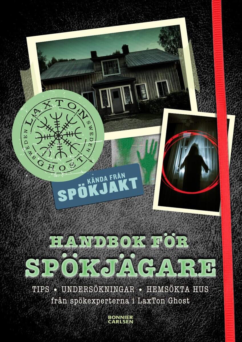 Martinsson, Tony ; Laaksonen, Niclas ; LaxTon Ghost : Handbok för spökjägare