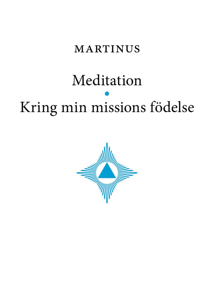 , : Meditation • Kring min missions födelse