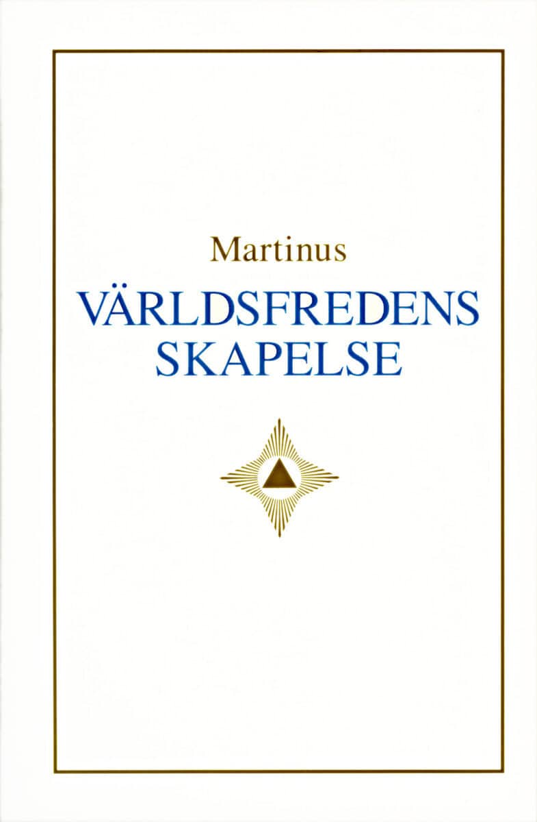 Martinus : Världsfredens skapelse
