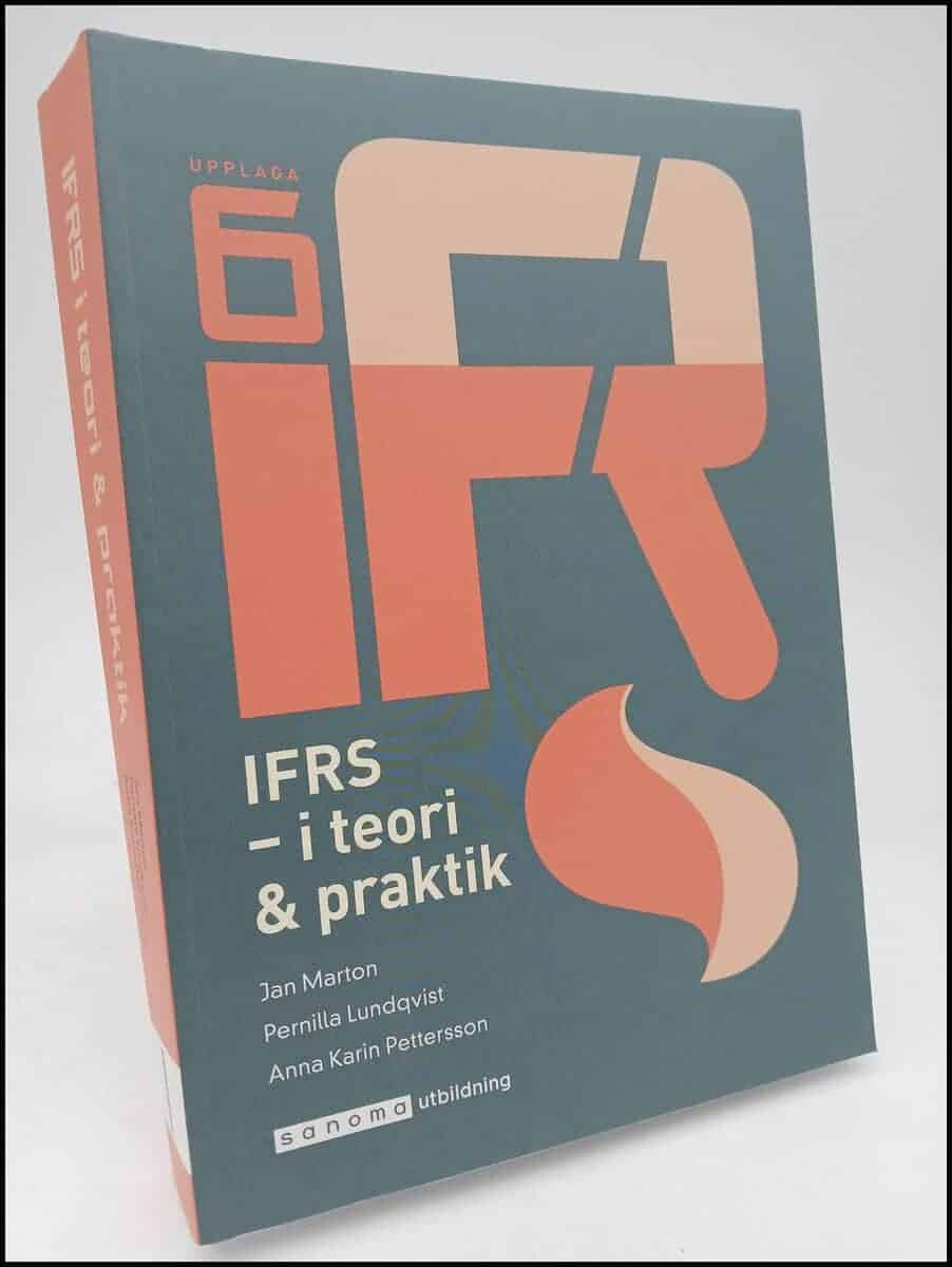 Marton, Jan ; Lundqvist, Pernilla ; Pettersson, Anna Karin : IFRS i teori & praktik