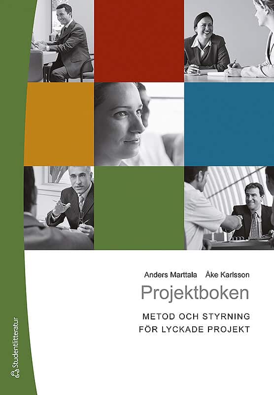 Marttala, Anders ; Karlsson, Åke : Projektboken : metod och styrning för lyckade projekt