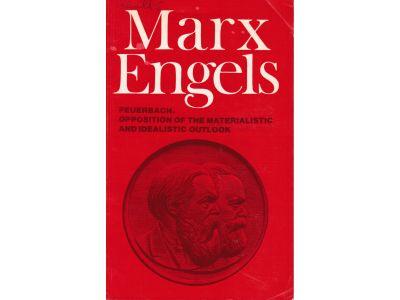 Marx, Karl ; Engels, Fredrick : Feuerbach. Opposition of the materialistic and idealistic outlook
