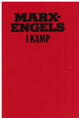 Marx, Karl ; Engels, Friedrich : Marx-Engels i kamp