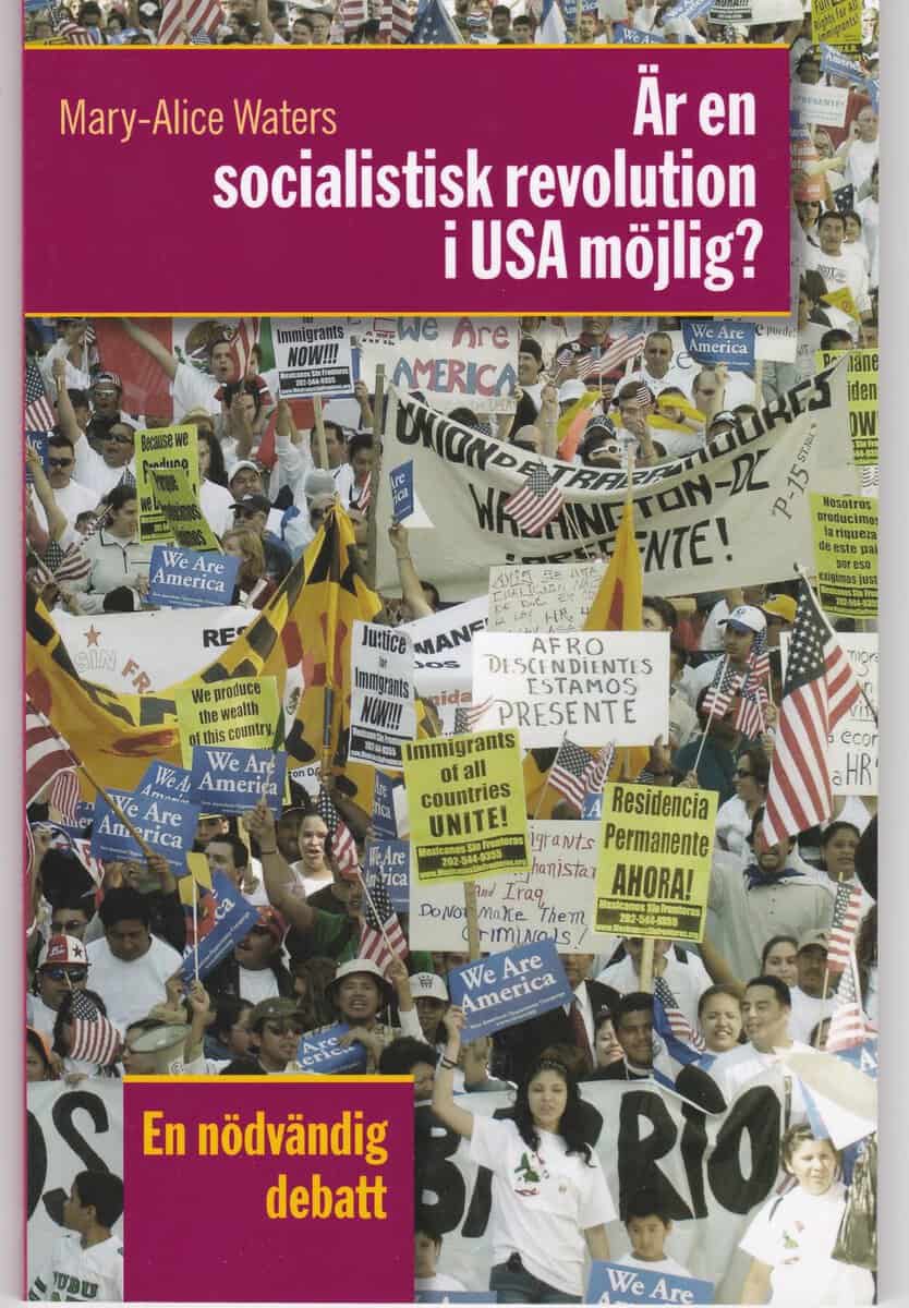 Mary-Alice Waters : Är en socialistisk revolution i USA möjlig? : en nödvändig debatt