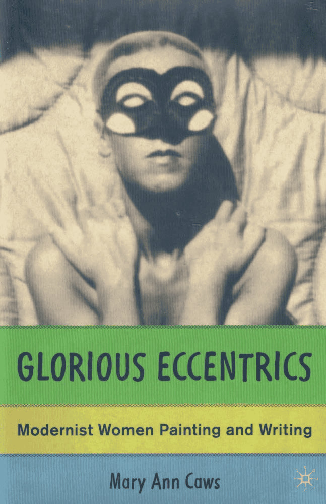 Mary Ann Caws : Glorious eccentrics