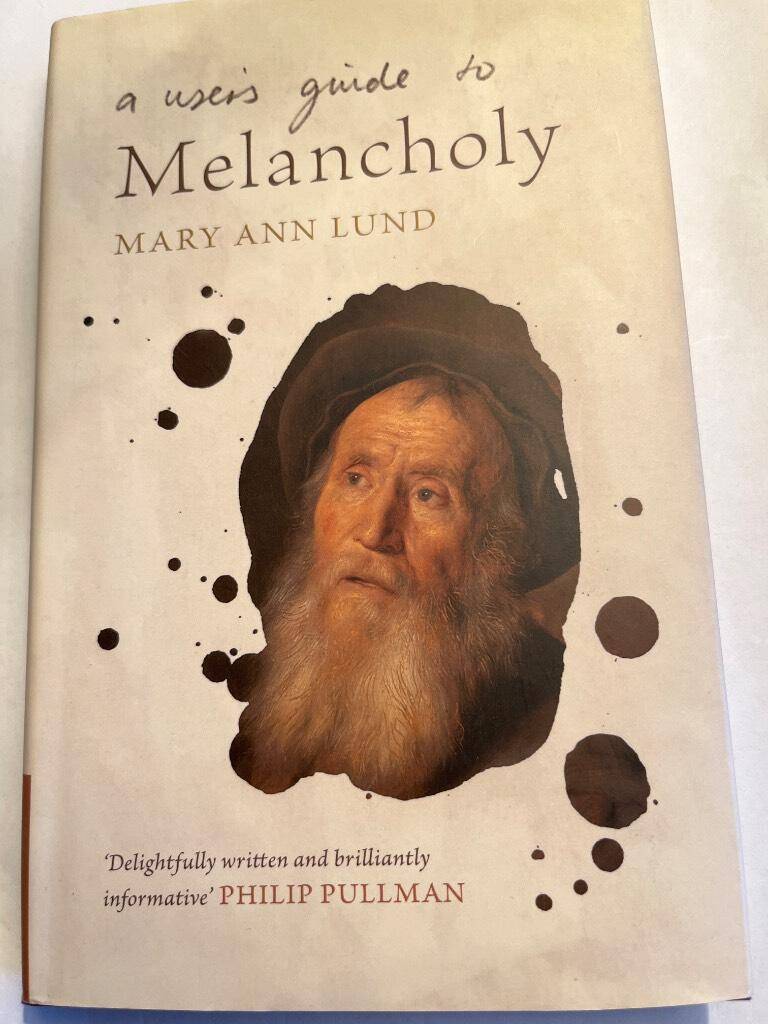 Mary Ann Lund : A user's guide to melancholy