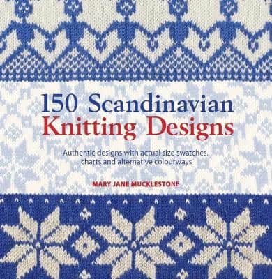 Mary Jane Mucklestone : 150 Scandinavian Knitting Designs