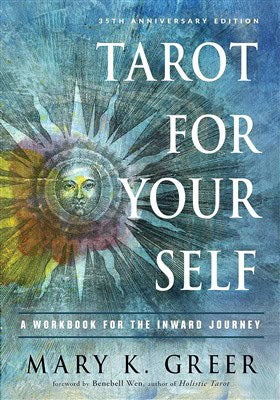 Mary K Greer : TAROT FOR YOUR SELF - 35th Anniversary Edition