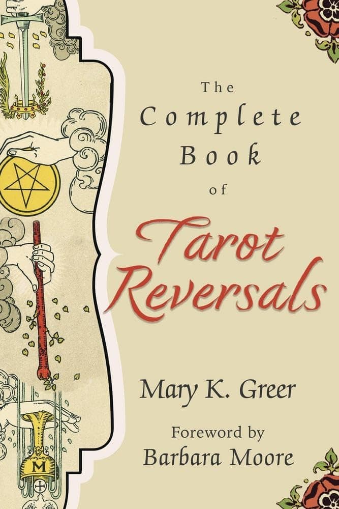 Mary K. Greer : The Complete Book of Tarot Reversals