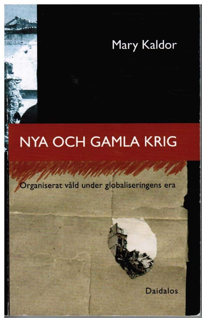 Mary Kaldor : Nya och gamla krig. Organiserat våld under globaliseringens era