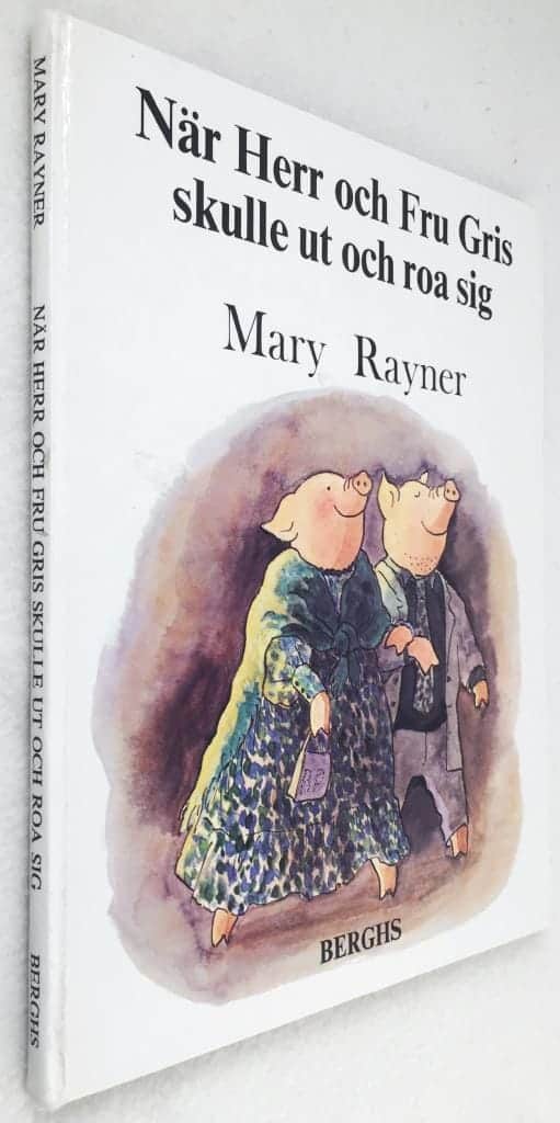 Mary Rayner : När Herr och Fru Gris skulle ut och roa sig