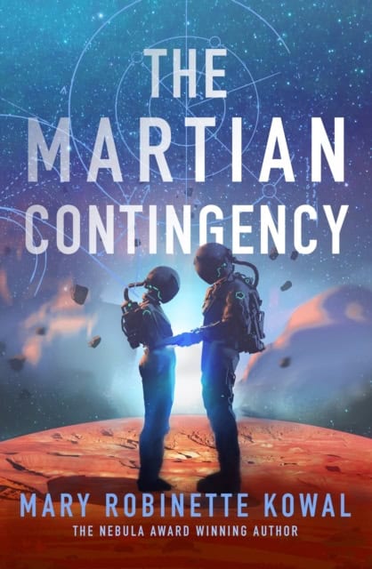 Mary Robinette Kowal : The Martian Contingency