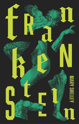 Mary Shelley : Frankenstein: Or The Modern Prometheus