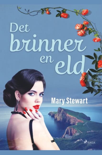 Mary Stewart : Det brinner en eld