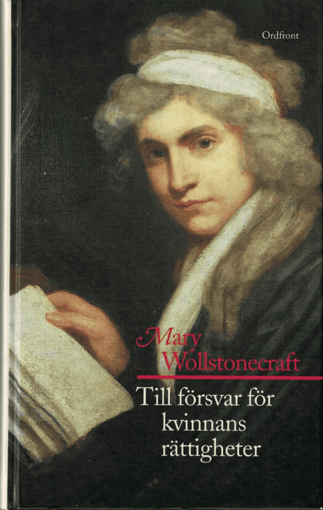 Mary Wollstonecraft : Till försvar för kvinnans rättigheter