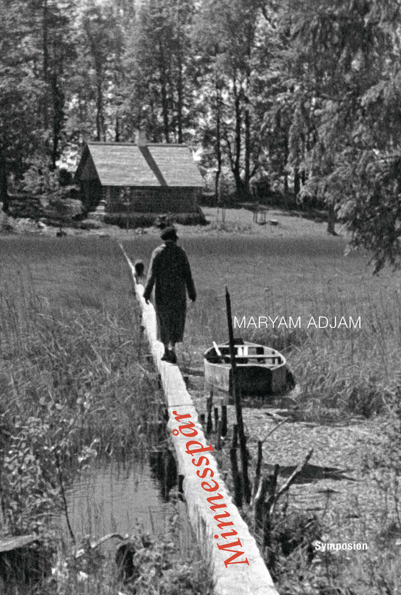 Maryam Adjam : Minnesspår : hågkomstens rum och rörelse i skuggan av flykt