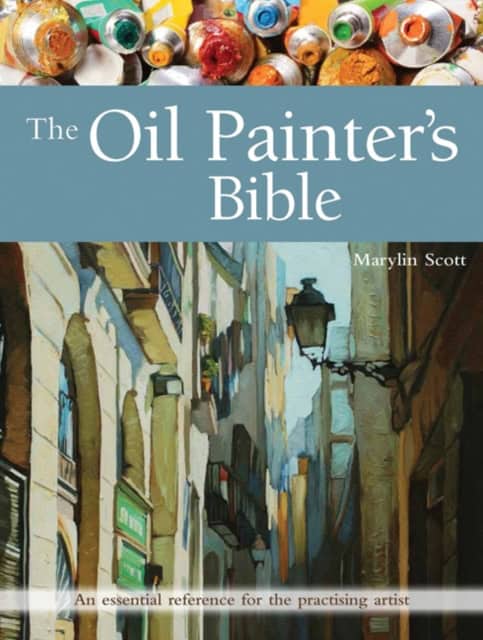 Marylin Scott : The Oil Painter's Bible