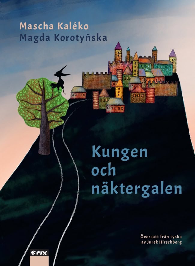 Mascha Kaléko : Kungen och näktergalen