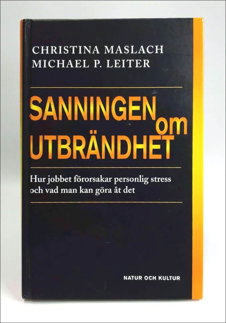 Maslach, Christina ; Leiter, Michael P. : Sanningen om utbrändhet