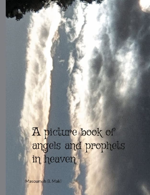 Masoumeh B. Maki : A picture book of angels and prophets in heaven